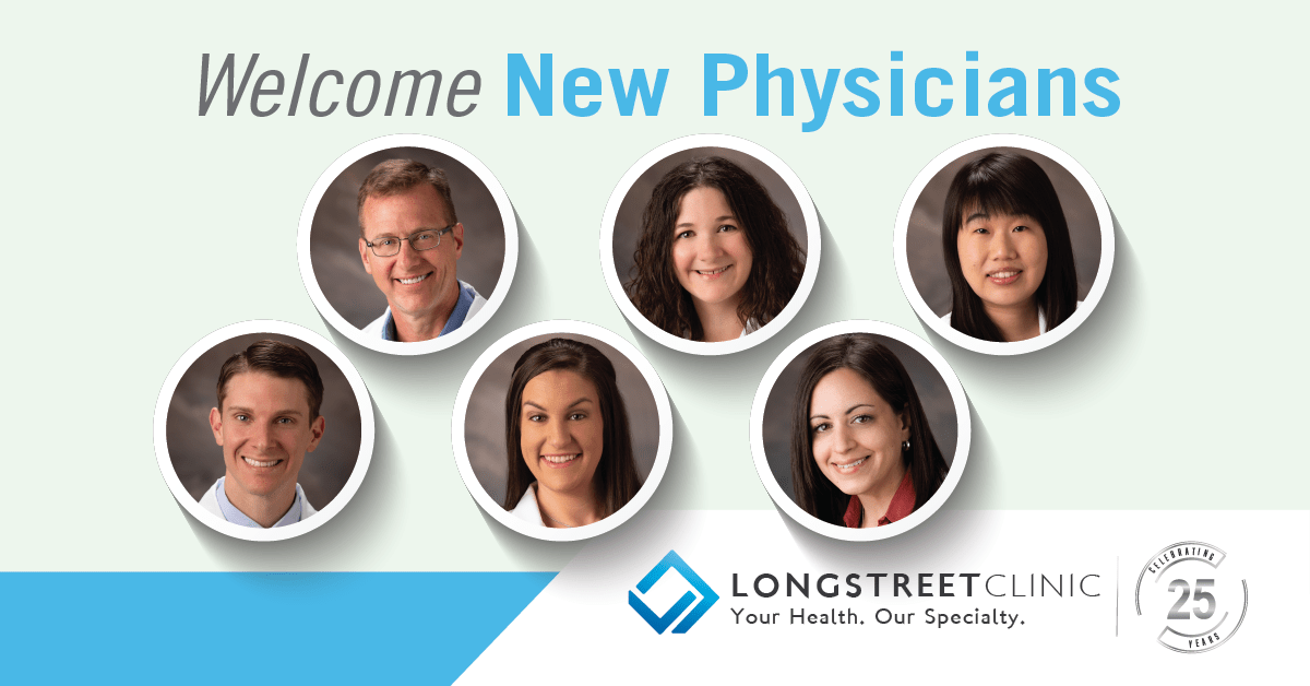 Clinic Welcomes Six New Physicians - Longstreet Clinic