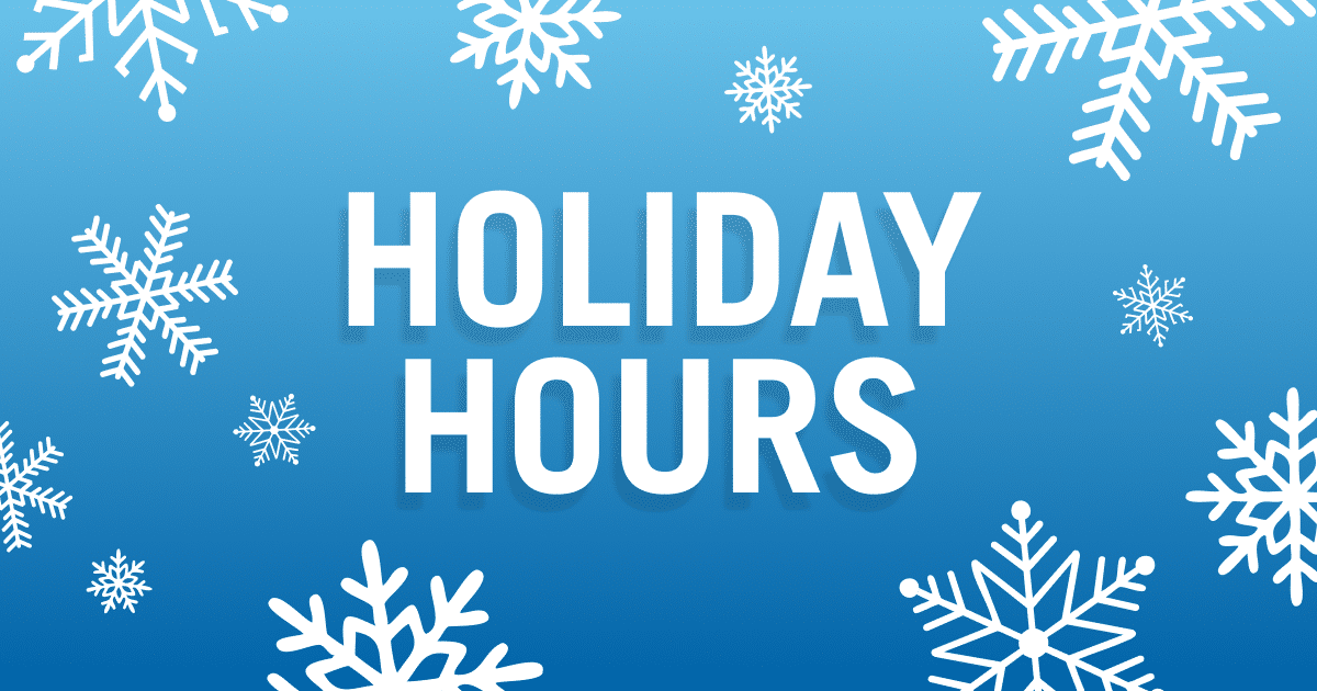 Click the image to learn more about Holiday Hours 2024